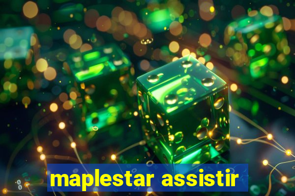 maplestar assistir